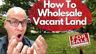 Vacant Land Wholesaling (Brand New Strategy!)